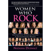 Women Who Rock: Inspirational Stories of Success by Extraordinary Women - Hardcover