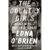 The Country Girls: Three Novels and an Epilogue: (The Country Girl; The Lonely Girl; Girls in Their Married Bliss; Epilogue) - Paperback