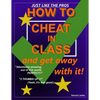 HOW TO CHEAT IN CLASS and get away with it! - Paperback