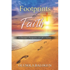 Footprints of Faith: A Christian's Perspective on Life's Journey - Paperback
