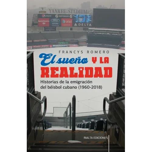 El sueño y la realidad: Historias de la emigración del béisbol cubano (1960-2018) - Paperback