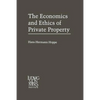 The Economics and Ethics of Private Property: Studies in Political Economy and Philosophy - Paperback