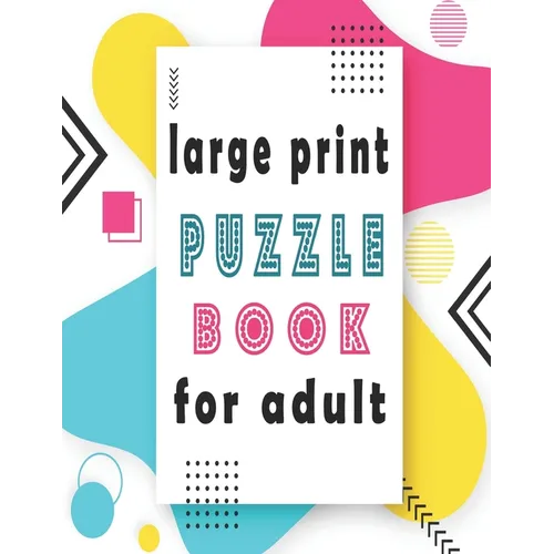 large print puzzle book for adult: 140+ Large Print Mixed Puzzles - Word search, Sudoku, Cryptograms, Word Scramble to Improve Your Memory and Ignite - Paperback