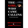 The Girl Who Came Calling: A cold War Spy Novel - Paperback