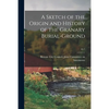 A Sketch of the Origin and History of the Granary Burial-ground; no.1 - Paperback