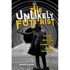 The Unlikely Futurist: Pushkin and the Invention of Originality in Russian Modernism - Hardcover