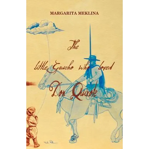 The Little Gaucho Who Loved Don Quixote - Paperback
