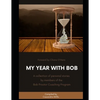 My Year with Bob: A collection of personal stories by members of the Bob Proctor Coaching Program - Paperback