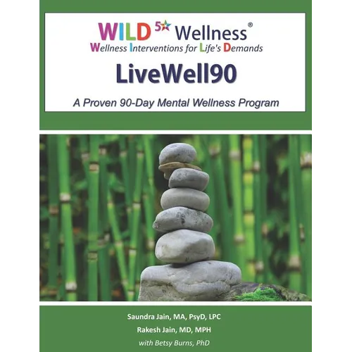Wild 5 Wellness Livewell90: A Proven 90-Day Mental Wellness Program - Paperback