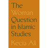 The Woman Question in Islamic Studies - Hardcover