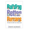 Building Better Humans - Hardcover
