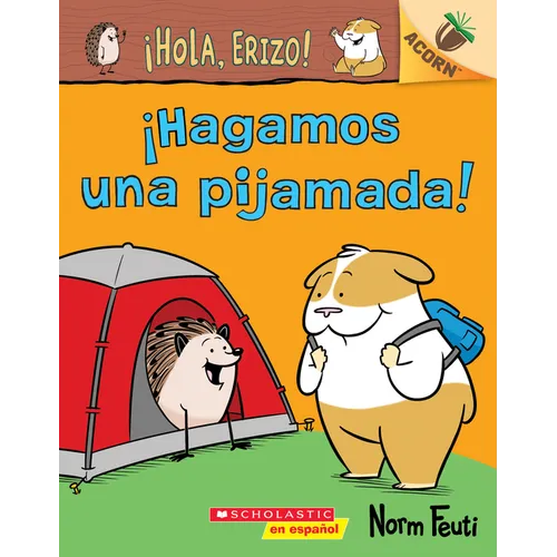 ¡Hola, Erizo! 2: ¡Hagamos Una Pijamada! (Let's Have a Sleepover!): Volume 2 - Paperback