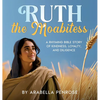 Ruth the Moabitess: A Rhyming Bible Story of Kindness, Loyalty, and Diligence - Hardcover