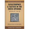 Catastrophes & Tactics in the Chess Opening - Volume 8: 1.e4 e5: Winning in 15 Moves or Less: Chess Tactics, Brilliancies & Blunders in the Chess Open - Paperback