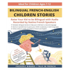 Bilingual French-English Children Stories: Raise your kid to be bilingual with free audio recorded by native French speakers - Paperback