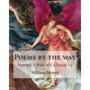 Poems by the way By: William Morris: Poems (World's classic's) - Paperback
