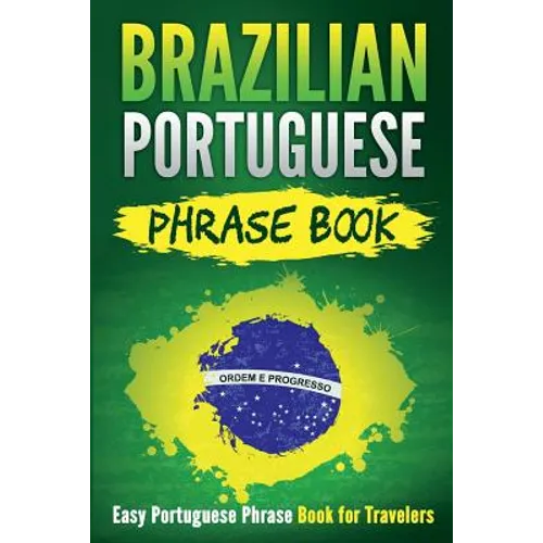 Brazilian Portuguese Phrase Book: Easy Portuguese Phrase Book for Travelers - Paperback