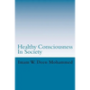 Healthy Consciousness In Society - Paperback