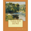 Travels in Alaska (1915) by: John Muir - Paperback