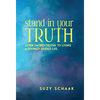 Stand In Your Truth: Seven Sacred Truths to Living a Divinely Guided Life - Hardcover