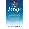 A Theology of Sleep: Trusting in the Lord When You Are Most Vulnerable - Hardcover
