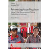 Reinventing Asian Populism: Jokowi's Rise, Democracy, and Political Contestation in Indonesia - Paperback