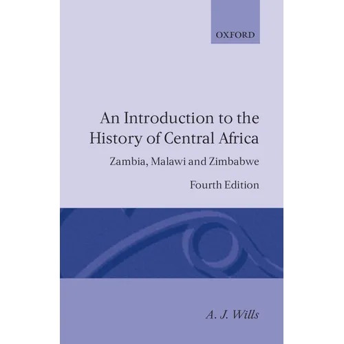 An Introduction to the History of Central Africa: Zambia, Malawi and Zimbabwe - Paperback