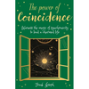 The Power of Coincidence: The Mysterious Role of Synchronicity in Shaping Our Lives - Paperback