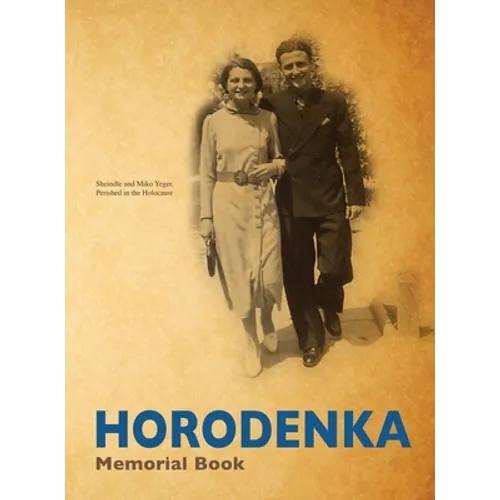 Yizkor (Memorial) Book of Horodenka, Ukraine - Translation of Sefer Horodenka - Hardcover