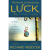 The Secret to Attracting Luck: 50 Ways to Manifest Abundance & Good Fortune - Paperback
