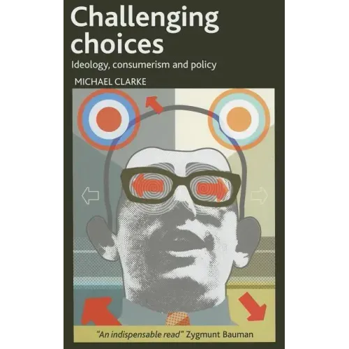 Challenging Choices: Ideology, Consumerism and Policy - Paperback