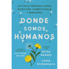 Somewhere We Are Human \ Donde Somos Humanos: Historias Genuinas Sobre Migración, Sobrevivencia Y Renaceres - Paperback
