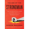 The Age of the Strongman: How the Cult of the Leader Threatens Democracy Around the World - Hardcover