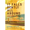 It Falls Gently All Around and Other Stories - Hardcover