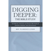 Digging Deeper: the Bible Study: Self-Reflective, Interactive, and Thematic Bible Studies for Digging Deeper: the Devotional - Paperback
