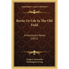 Bertie Or Life In The Old Field: A Humorous Novel (1851) - Paperback
