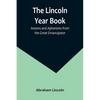 The Lincoln Year Book: Axioms and Aphorisms from the Great Emancipator - Paperback