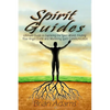 Spirit Guides: Ultimate Guide to Exploring the Spirit World, Finding Your Angel Guide and Mastering Spirit Communication - Paperback