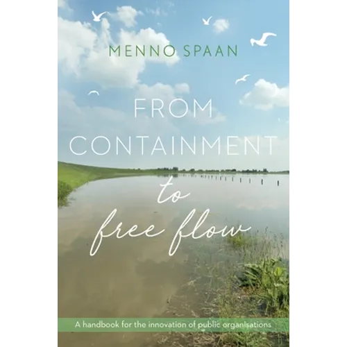 From Containment to Free Flow: A handbook for the innovation of public organisations - Paperback