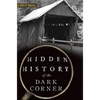 Hidden History of the Dark Corner - Paperback