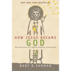 How Jesus Became God - Paperback