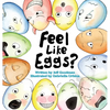 Feel Like Eggs?: Introducing Children to a Dozen Emotions - Hardcover