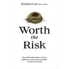 Worth the Risk: How to Microdose Bravery to Grow Resilience, Connect More, and Offer Yourself to the World - Hardcover