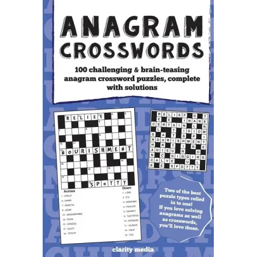Anagram Crosswords: A unique combination of two challenging puzzle types; Anagram puzzles will provide hours of fun and plenty of brain-teasing activi - Paperback