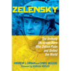 Zelensky: The Unlikely Ukrainian Hero Who Defied Putin and United the World - Paperback