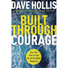 Built Through Courage: Face Your Fears to Live the Life You Were Meant for - Hardcover