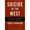 Suicide of the West: An Essay on the Meaning and Destiny of Liberalism - Paperback