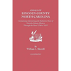 Annals of Lincoln County, North Carolina, Containing Interesting and Authentic Facts of Lincoln County History Through the Years 1749-1937 - Paperback