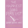 The Happiest Song Plays Last - Paperback