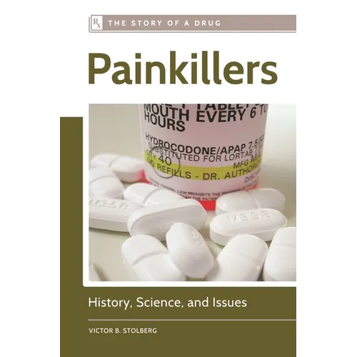 Painkillers: History, Science, and Issues - Hardcover
